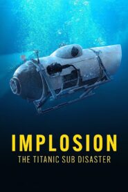 Implosion: The Titanic Sub Disaster