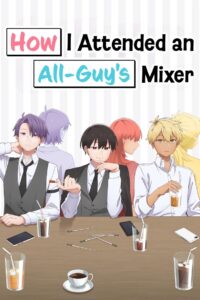 How I Attended an All-Guy’s Mixer: Season 1