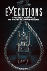 Executions: The Rise and Fall of Capital Punishment