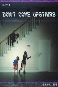 Don’t Come Upstairs