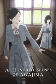 A Hundred Scenes of AWAJIMA: Season 1